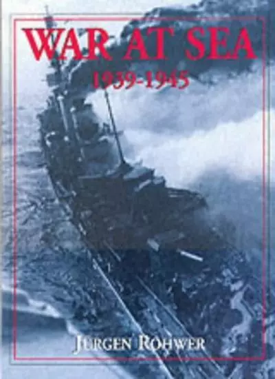 War at Sea 1939-1945,Jurgen Rohwer- 9781840673623