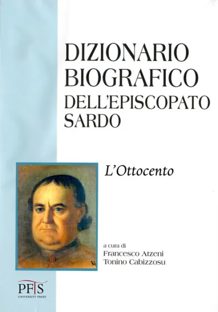 Dizionario biografico dell'episcopato sardo. Vol. 3 - Atzeni F. (cur.); Ca...