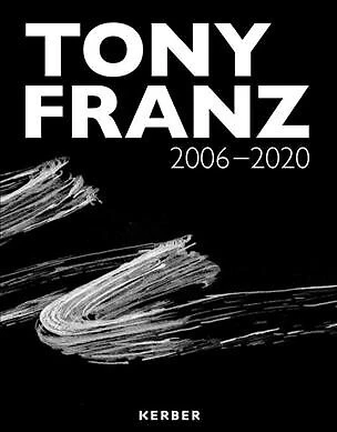 Tony Franz : 2006–2020, Paperback by Franz, Tony (EDT); Fischer, Soren (EDT);...