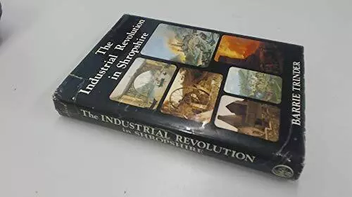 The Industrial Revolution in Shropshire by Trinder, Barrie Hardback Book The