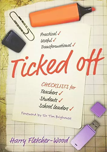 Ticked Off: Checklists for teachers, students, school ... by Harry Fletcher-Wood