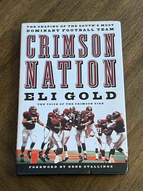 SIGNED - CRIMSON NATION: THE SHAPING OF THE SOUTH'S MOST DOMINANT By Eli Gold