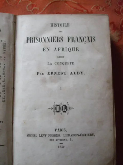 ERNEST ALBY histoire des prisonniers français en Afrique 1849 2 T EN 1 VOLUME