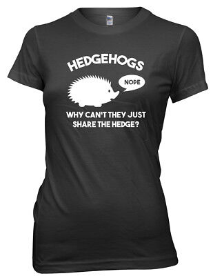 Hedgehogs Why Can't They Just Share The Hedge?  Funny Womens Ladies T-Shirt