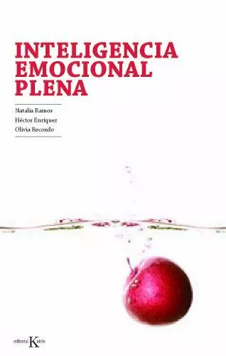 Inteligencia Emocional Plena: Mindfulness Y La Gestión Eficaz de Las Emociones