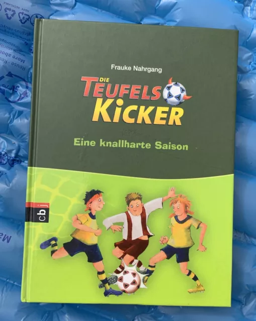 DIE TEUFELS KICKER  „Eine Knallharte Saison“ von Frauke Nahrgang , Gebraucht