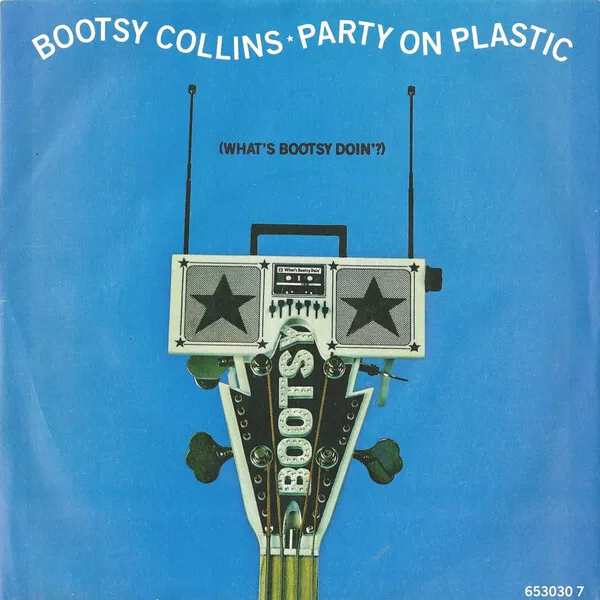 Bootsy Collins - Party On Plastic (7")