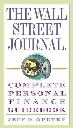 The Wall Street Journal. Complete Personal Finance Guidebook (The Wall Street Jo