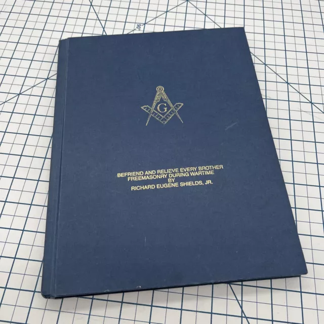 Befriend And Relieve Every Brother Freemasonry During Wartime 848/1000 1st Ed.