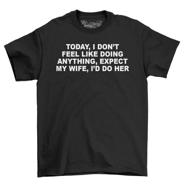 My Wife I'd Do Her Mens T-Shirt Men's Top Gift For Men Funny Novelty Shirt