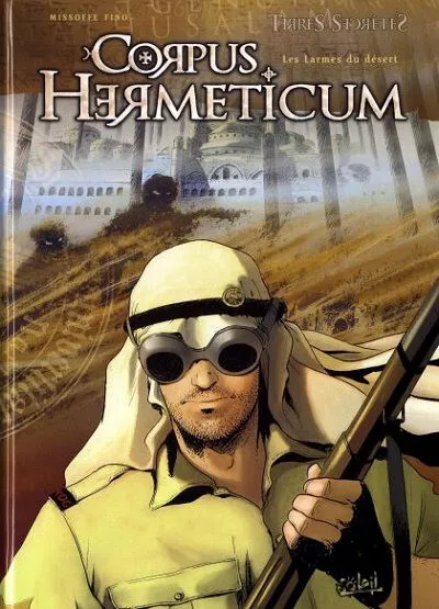 Bd Corpus Hermeticum - Tome 3, Les Larmes Du Désert / Missoffe , Finon,Eo Soleil