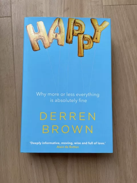 Signed Book Happy: Why More or Less Everything is Absolutely Fine Derren Brown