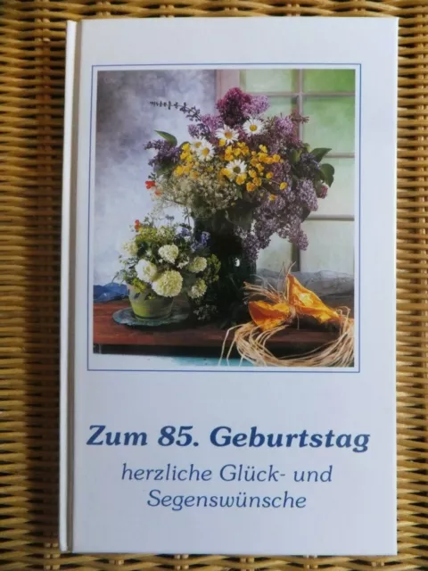 ZUM 85. GEBURTSTAG HERZLICHE GLÜCK UND SEGENSWÜNSCHE - Ilse Schweizer - Sammlung