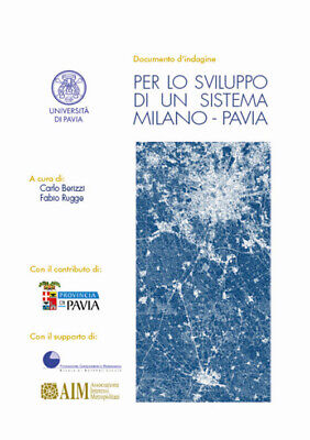 Per lo sviluppo di un sistema Milano-Pavia. Documento d'i... - Berizzi C. cur...