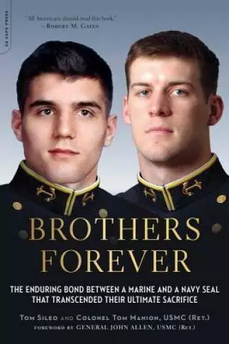 Brothers Forever: The Enduring Bond between a Marine and a Navy SEAL - VERY GOOD