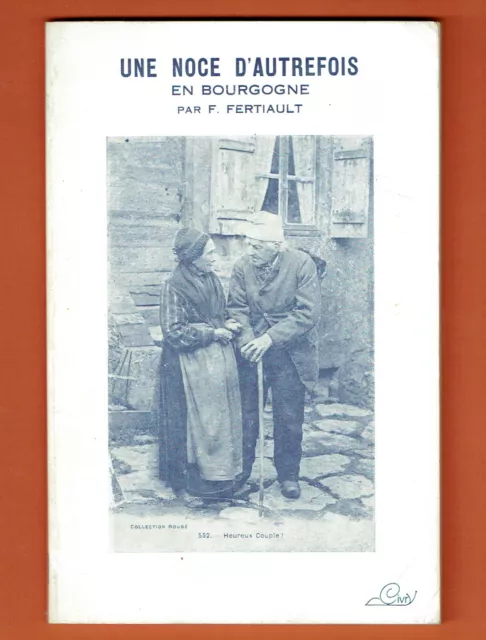 Une Noce d'autrefois en Bourgogne, F. Fertiault, éd. de Civry, Avallon 1979