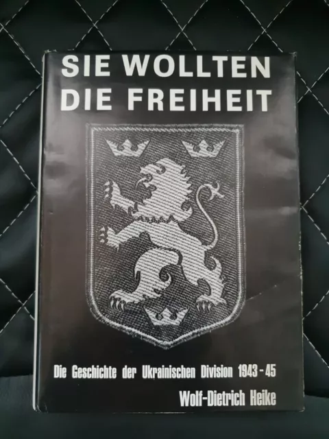 Sie wollten die Freiheit. Die Geschichte der Ukrainischen Division  1943-1945