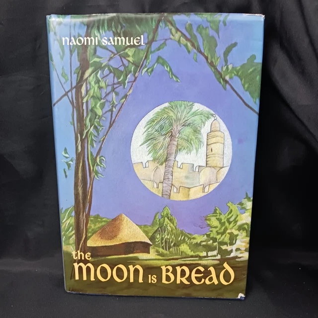 THE MOON IS BREAD By Naomi Samuel - Hardcover  1999 with DustCover