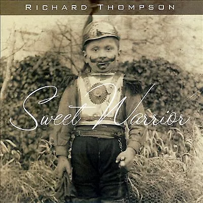 CD: Richard Thompson Sweet Warrior  (2007)  NEW