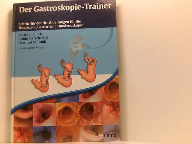 Der Gastroskopie-Trainer: Schritt-für-Schritt-Anleitung für die Ösophago-, Gastr