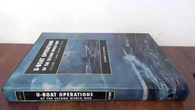 U-Boat Operations Of The Second World War, Vol. 1: Career Histori