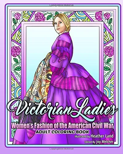 Victorian Ladies Adult Coloring Book: Women's Fashion of the American Civil W<|