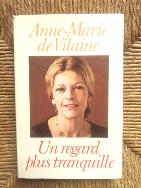 Livre roman témoignage Un Regard plus tranquille de Anne-Marie de Vilaine