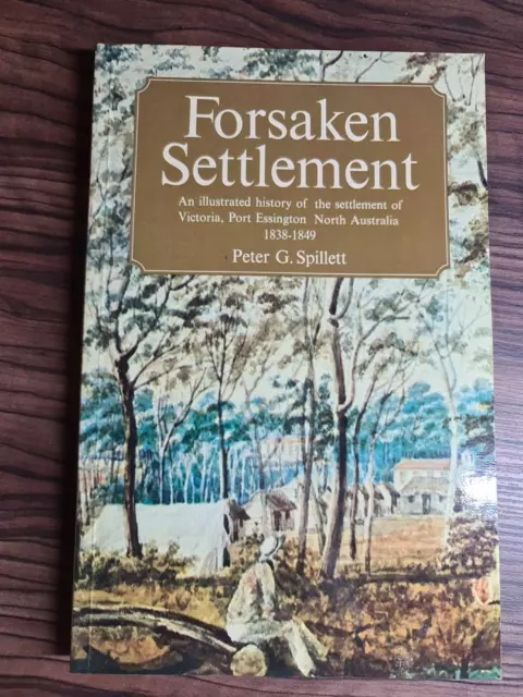 FORSAKEN SETTLEMENT: History of Victoria, Port Essington, Northern Territory