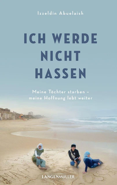 Ich werde nicht hassen Meine Töchter starben, meine Hoffnung lebt weiter Buch