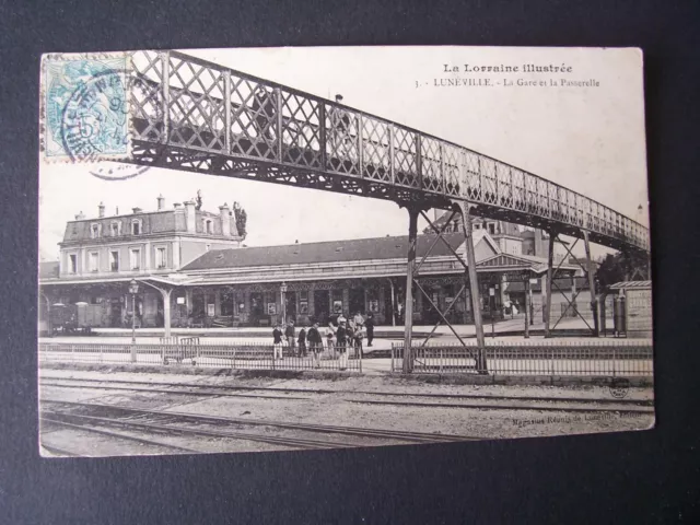 CPA - 54 - Luneville - La Gare et la Passerelle (La Lorraine illustrated) - 1906