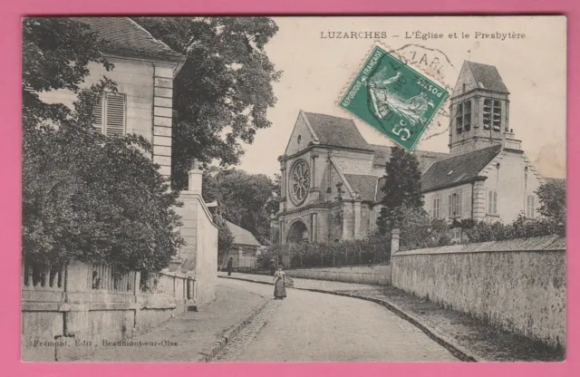 95 - LUZARCHES - L'Eglise et le Presbytère (1908)