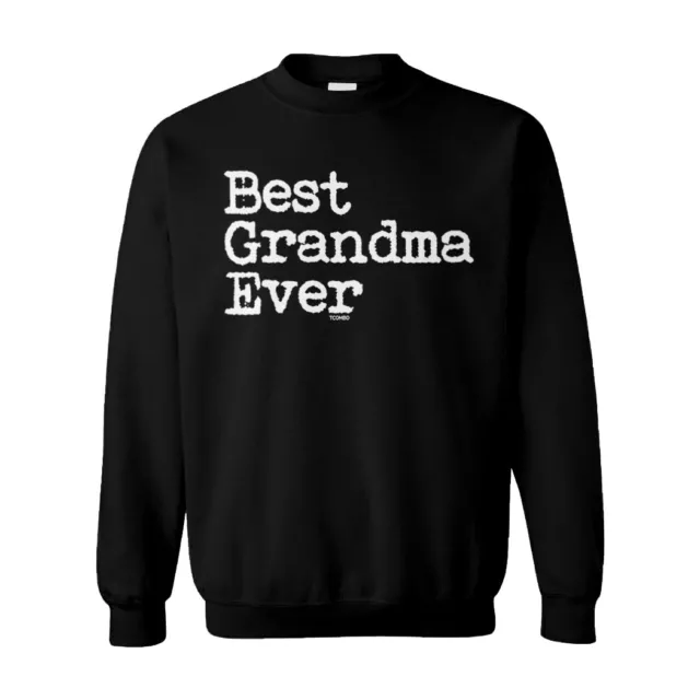 Best Grandma Ever - Mother's Day Nana Mimi Meemaw Gram Unisex Sweatshirt