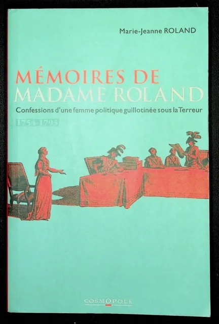 Marie-Jeanne Roland, Mémoires de Madame Roland - Confessions d'une femme...