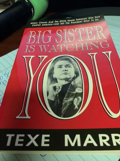 Big Sister Is Watching You: Hillary Clinton- paperback, Texe W Marrs, 0962008699