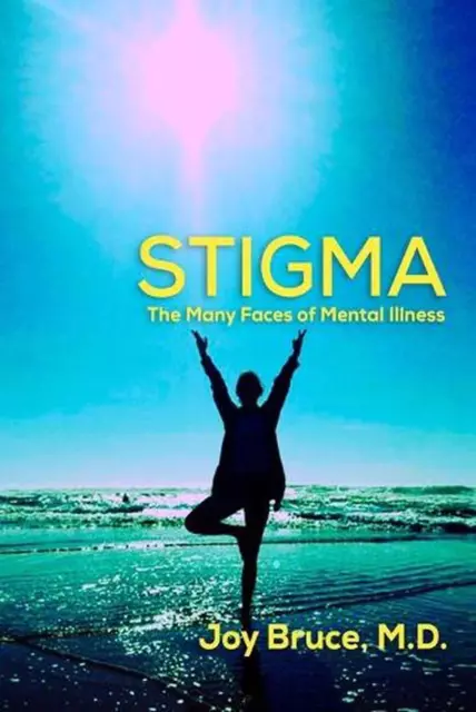 Stigma: The Many Faces of Mental Illness by Joy Bruce (English) Paperback Book