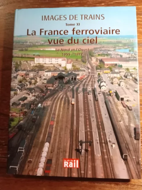 TRAIN IMAGES France Railway View from the Sky (North and West) Volume XI