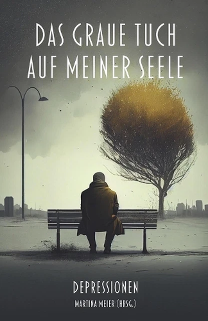 Das graue Tuch auf meiner Seele - Depressionen by Martina Meier Paperback Book