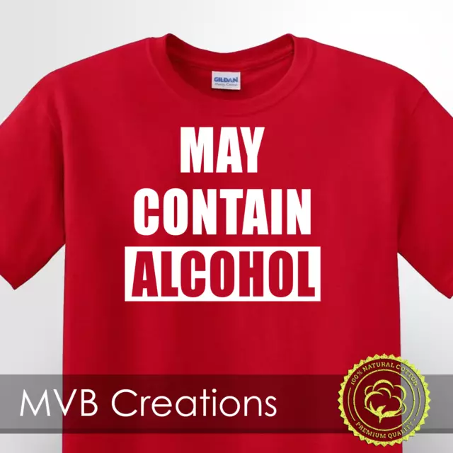 May Contain Alcohol Funny Drinking T-Shirt Beer Tee Shirt Warning Novelty 3