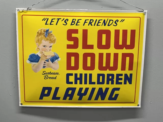 Sunbeam Bread Porcelain Sign SLOW DOWN CHILDREN PLAYING  13” X 16”