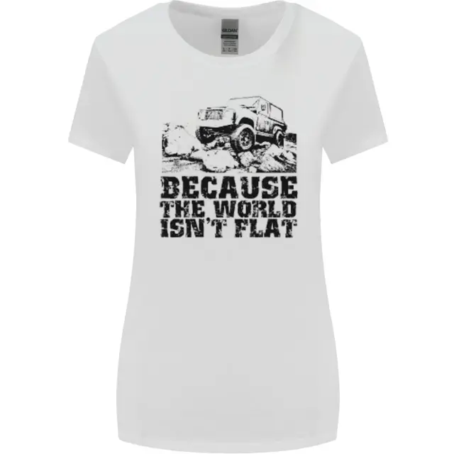 T-shirt da donna taglio più largo 4x4 Because the World Isnt Flat Off Roading