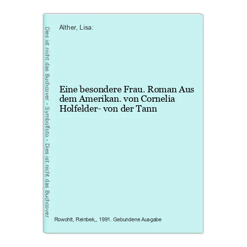 Eine besondere Frau. Roman Aus dem Amerikan. von Cornelia Holfelder- von der Tan
