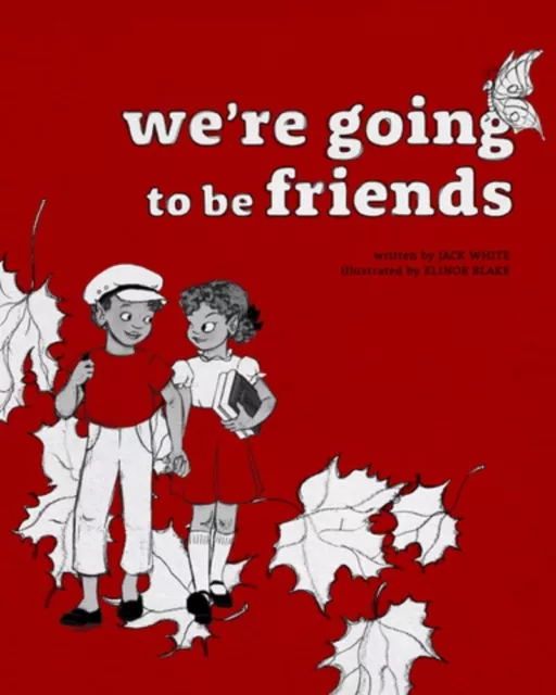 Jack White Elinor Blake We're Going To Be Friends New Hardback Book Illustrated