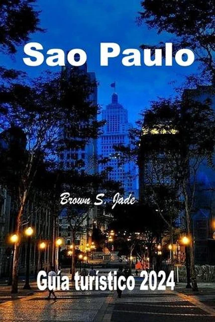 GUIDE TOURISTIQUE DE Sao Paulo 2024 : votre meilleure exploration de la