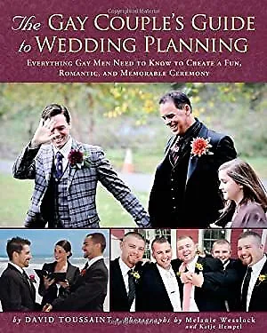 Gay Couple's Guide to Wedding Planning : Everything Gay Men Need