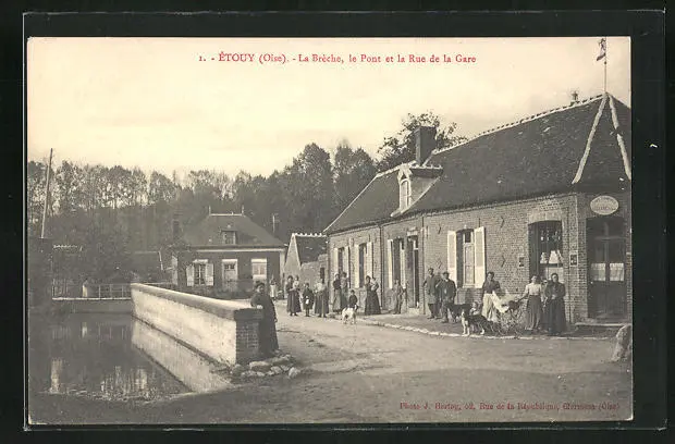 CPA Ètouy, La Bréche, le Pont et la Rue de la Gare