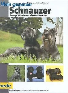 Mein gesunder Schnauzer: Zwerg-, Mittel- und Riesenschnauz... | Livre | état bon