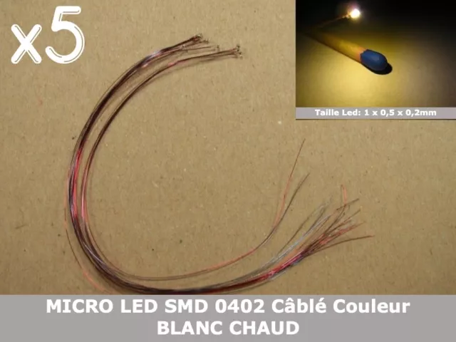 Pack 5pcs MICRO LED SMD 0402 BLANC CHAUD câblé 12V + R 1KΩ MODELISME JOUEF ROCO