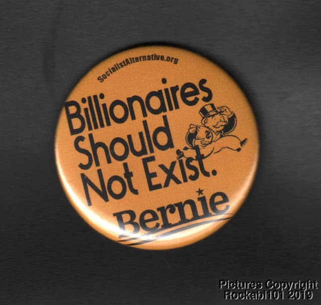 Scarce 2020 Bernie Sanders Billionaires Should Not Exist Pin Pinback Button