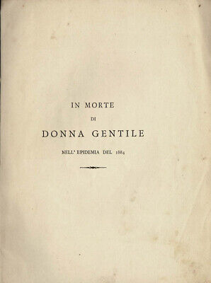 In morte di Donna Gentile. Nell'Epidemia del 1884. Federico Queirolo. 1884. .