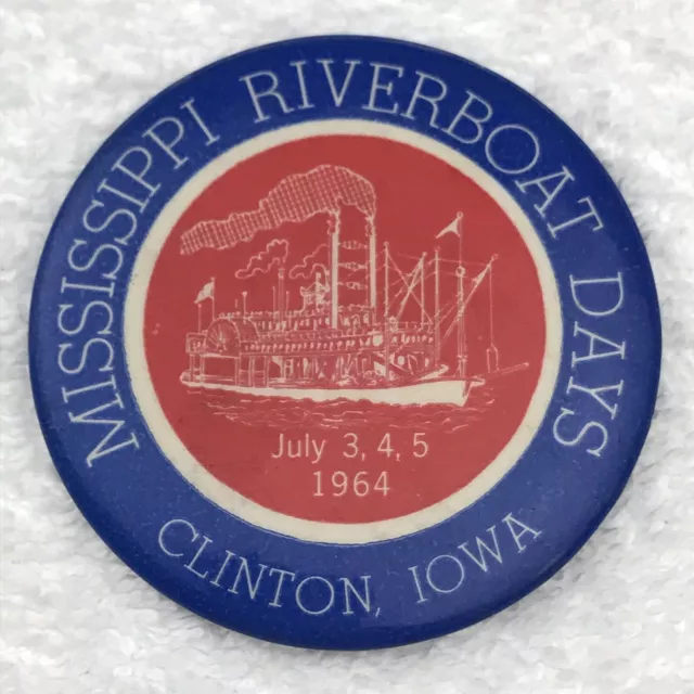 Mississippi Riverboat Days Clinton Iowa 1964 Vintage Pin Button Pinback 60s